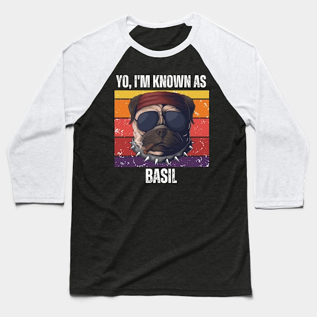 Yo! I'M Known as Basil(basil named Dog T-Shirt) Baseball T-Shirt by PawPrint Emporium